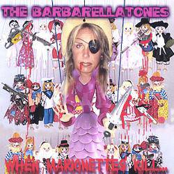 The Barbarellatones : When Marionettes Kill...